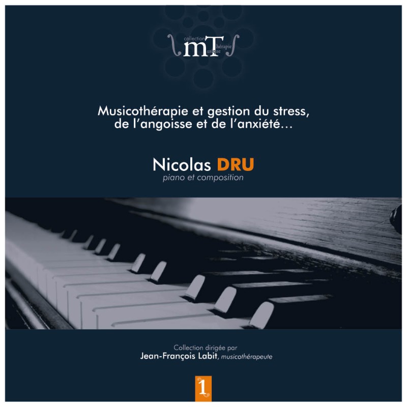 Musicothérapie et gestion du stress, de l'angoisse et de l'anxiété - Vol.1