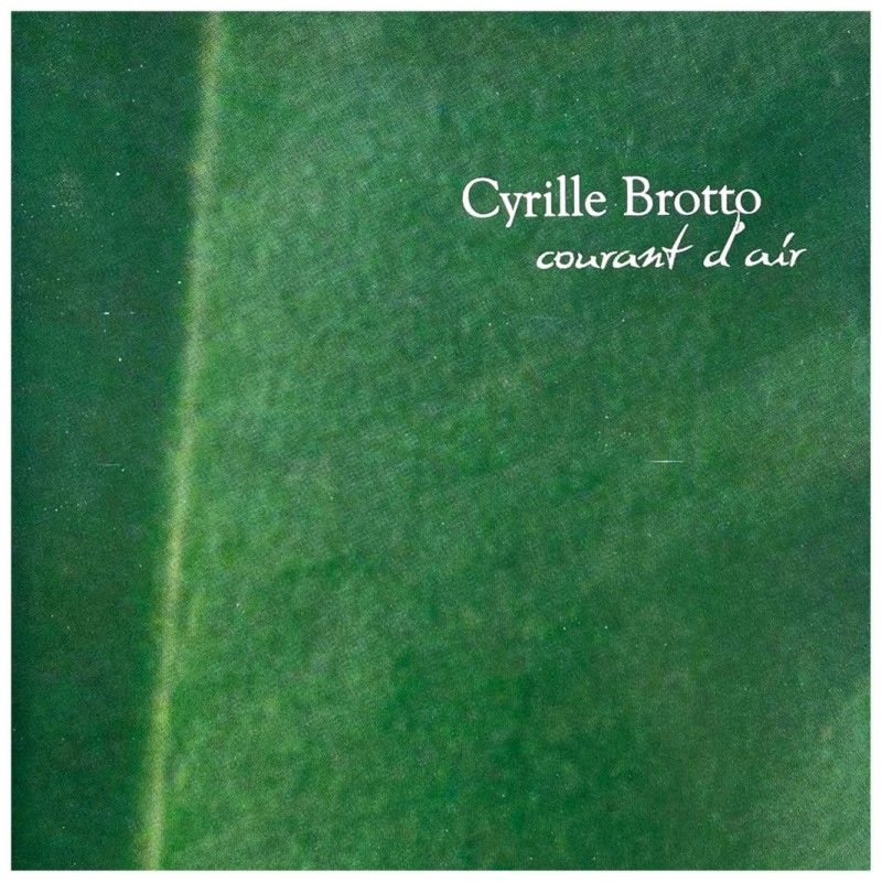 Cyrille Brotto - Courant d'air